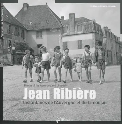 Instantanés de l'Auvergne et du Limousin. Photos of the Auvergne and Limousin