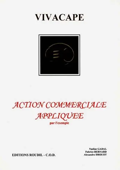 Vivacap : le livre de l'action commerciale appliquée par l'exemple