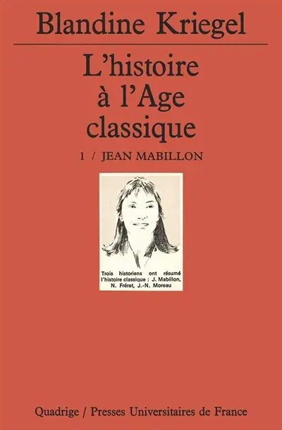L'histoire à l'âge classique. Vol. 1. Jean Mabillon