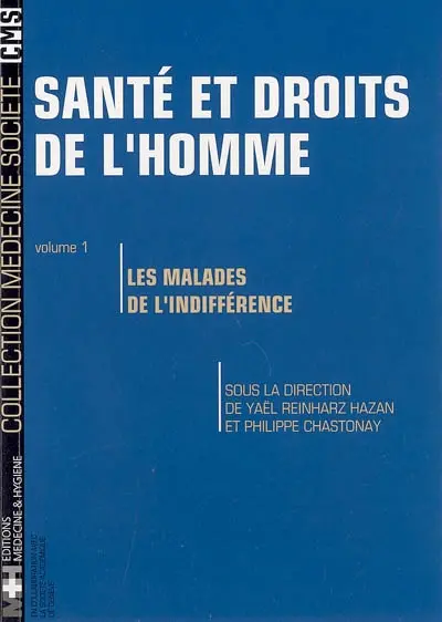 Santé et droits de l'homme. Vol. 1. Les malades de l'indifférence