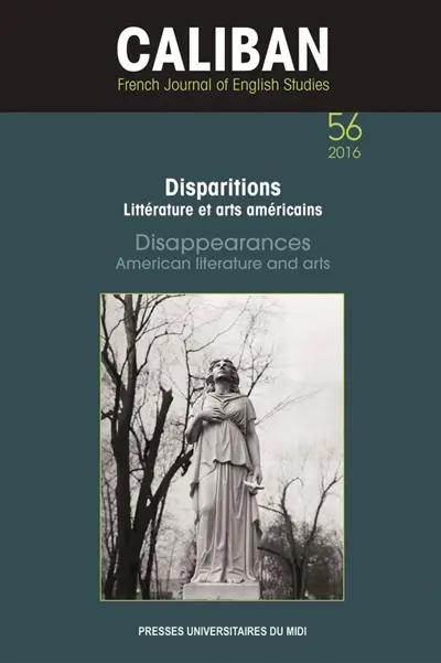 Caliban, n° 56. Disparitions : littérature et arts américains. Disappearances : American literature and arts