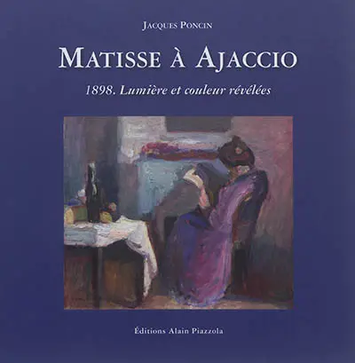 Matisse à Ajaccio : 1898,  révélation de la lumière et de la couleur