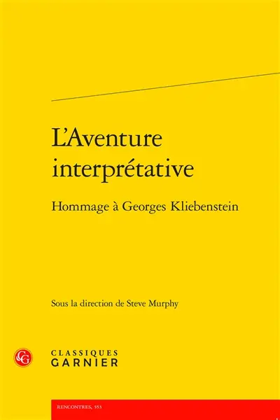L'aventure interprétative : hommage à Georges Kliebenstein
