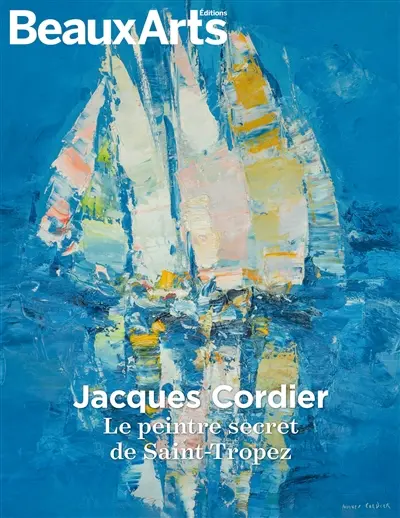 Jacques Cordier : le peintre secret de Saint-Tropez