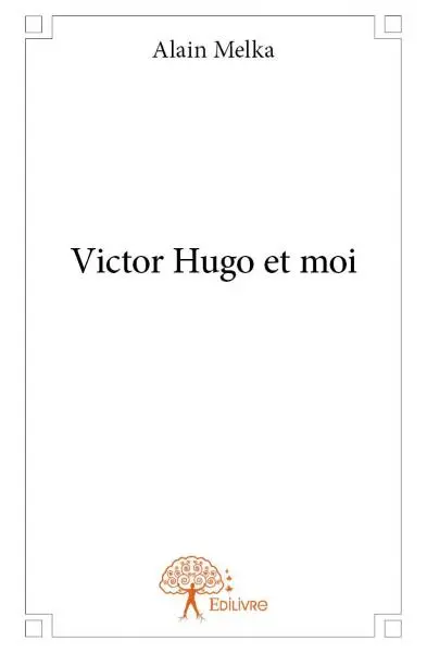 Victor hugo et moi
