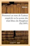 Prononcé au nom de l'auteur empêché en la session des états libres du Dauphiné au banquet : offert le 5 mars 1893, à Voiron