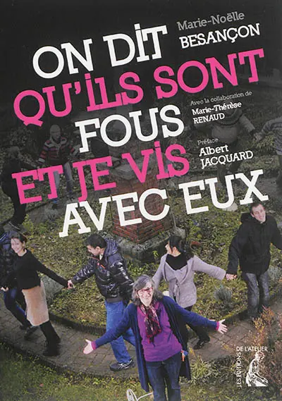 On dit qu'ils sont fous et je vis avec eux