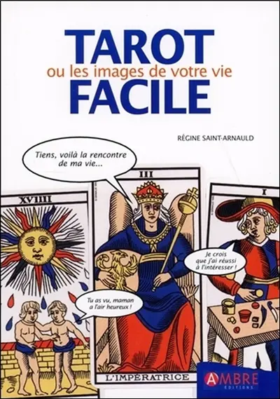 Le tarot facile : ou les images de votre vie