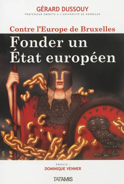 Contre l'Europe de Bruxelles : fonder un Etat européen