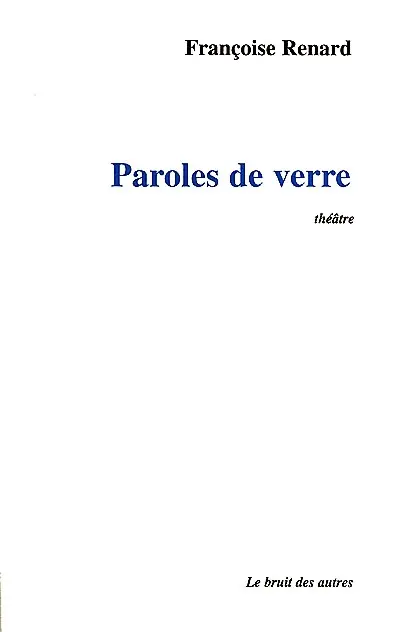Paroles de verre : théâtre