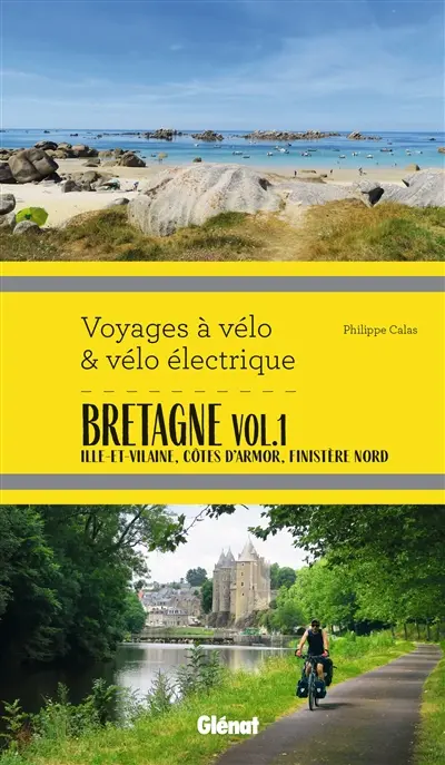 Bretagne. Vol. 1. Ille-et-Vilaine, Côtes d'Armor, Finistère Nord