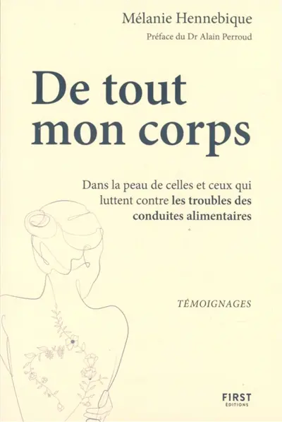 De tout mon corps : dans la peau de celles et ceux qui luttent contre les troubles des conduites alimentaires : témoignages