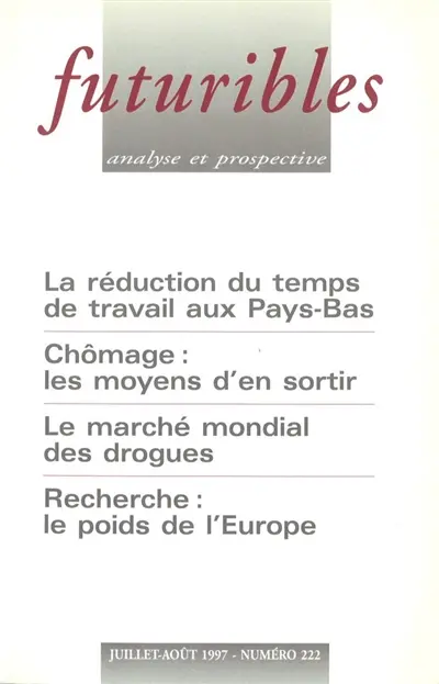 Futuribles 222, juillet-août 1997. La réduction du temps de travail aux Pays-Bas : Chômage : les moyens d'en sortir
