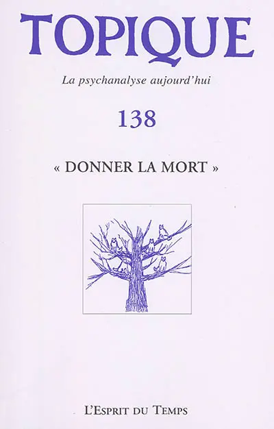 Topique, n° 138. Donner la mort