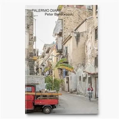Peter Bialobrzeski Palermo Diary
