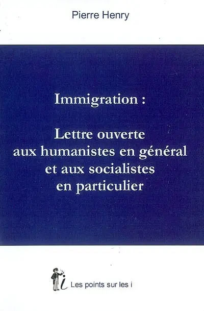 Immigration : lettre ouverte aux humanistes en général et aux socialistes en particulier
