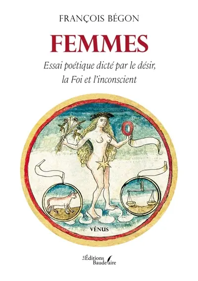 Femmes : Essai poétique dicté par le désir, la Foi et l'inconscient