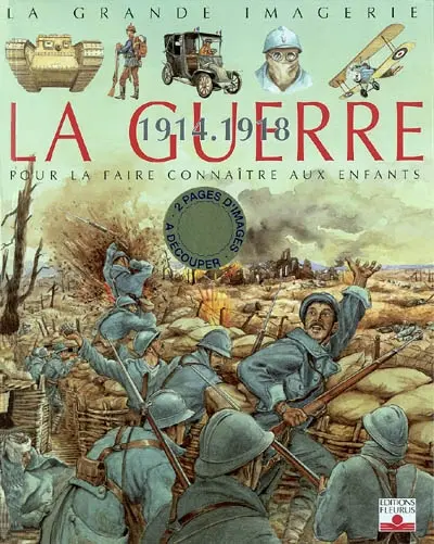 La guerre 1914-1918 : pour la faire connaître aux enfants