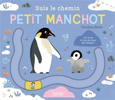 Suis le chemin petit manchot : un livre à lire du bout des doigts !