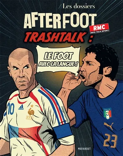 Les dossiers After foot. Trashtalk : le foot avec la langue !