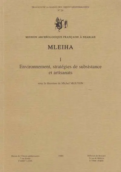 Mleiha. Vol. 1. Environnement, stratégies de subsistance et artisanats