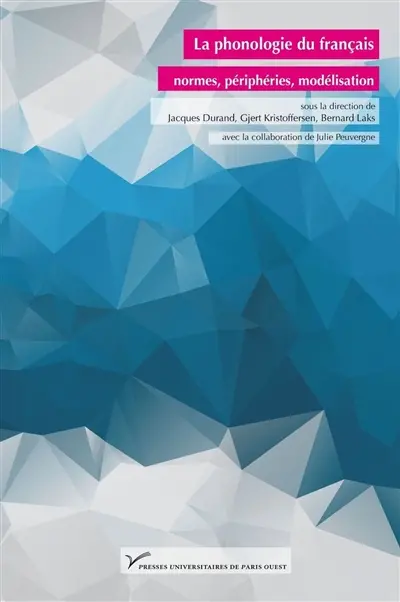 La phonologie du français : normes, périphéries, modélisation