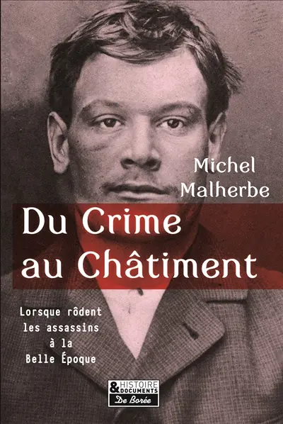 Du crime au châtiment : lorsque rôdent les assassins à la Belle Epoque
