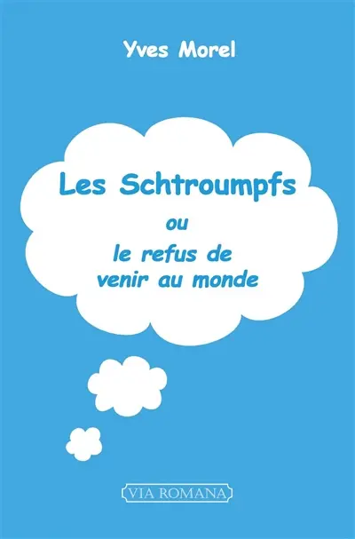Les Schtroumpfs ou Le refus de venir au monde