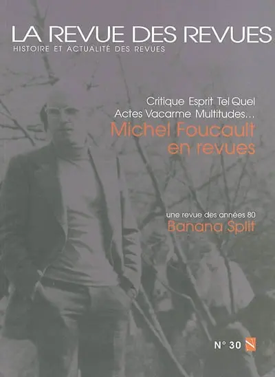 Revue des revues (La), n° 30. Michel Foucault en revues