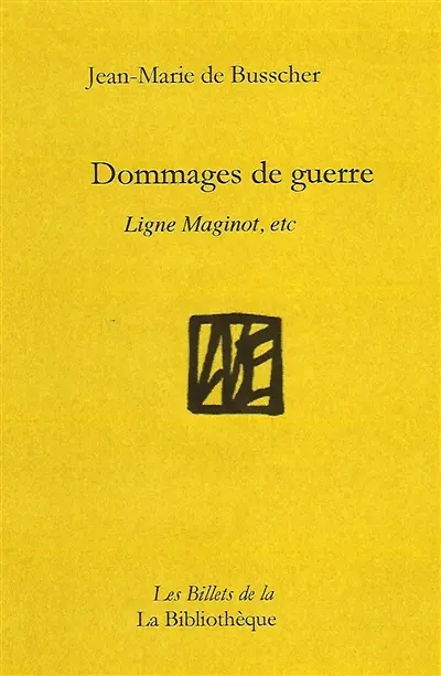 Dommages de guerre : ligne Maginot, etc.