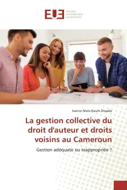 La gestion collective du droit d'auteur et droits voisins au Cameroun : Gestion adéquate ou inappropriée ?