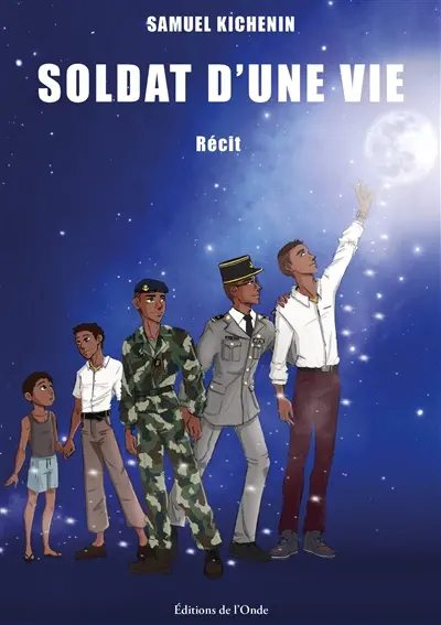 Soldat d'une vie : récit