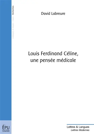 Louis-Ferdinand Céline, une pensée médicale