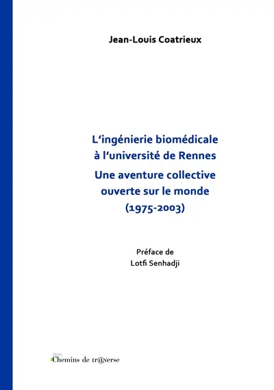 L'ingénierie biomédicale à l'université de Rennes : Une aventure collective ouverte sur le monde (1975-2003)