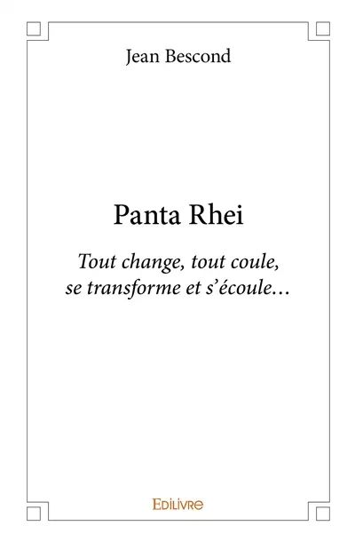 Panta rhei : Tout change, tout coule, se transforme et s’écoule…