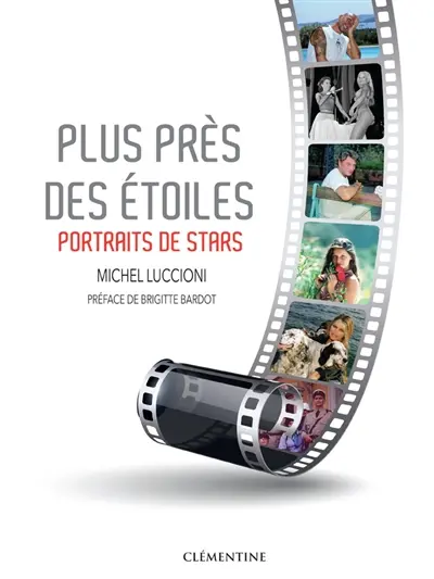 Plus près des étoiles : portraits de stars