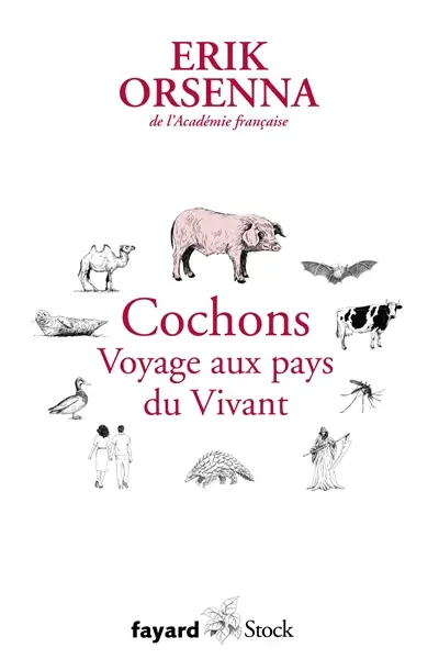Petit précis de mondialisation. Vol. 6. Cochons : voyage aux pays du vivant