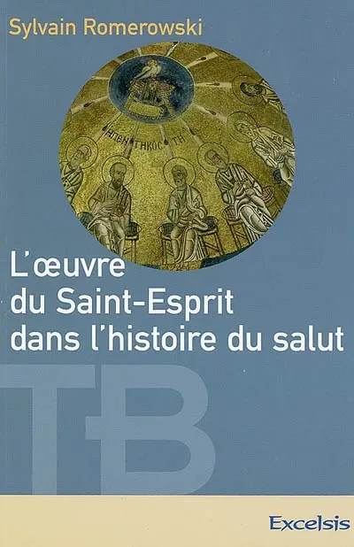 L'oeuvre du Saint-Esprit dans l'histoire du salut