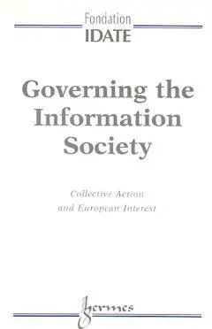 Governing the information society : collective action and european interest
