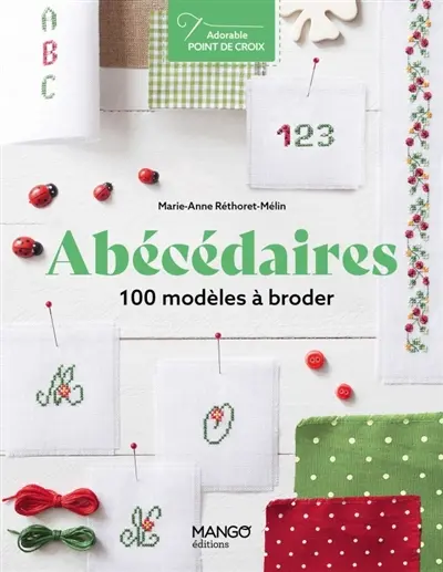 Abécédaires : 100 modèles à broder