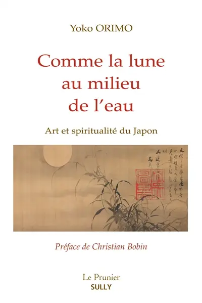 Comme la lune au milieu de l'eau : art et spiritualité du Japon