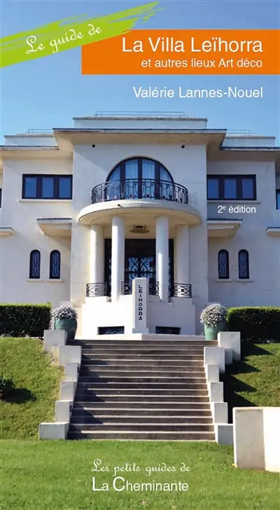 Le guide de la villa Leïhorra : et autres lieux Art déco