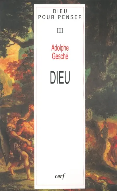 Dieu pour penser. Vol. 3. Dieu