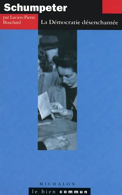 Schumpeter : la démocratie désenchantée