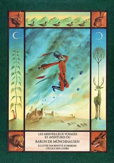 Les merveilleux voyages et aventures du baron de Münchhausen racontés par lui-même : les aventures sur terre