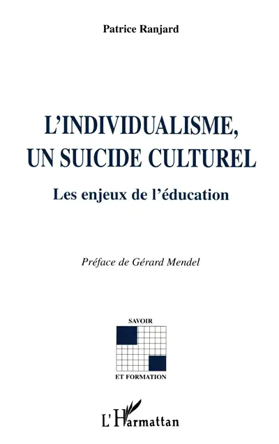 L'individualisme, un suicide culturel : les enjeux de l'éducation