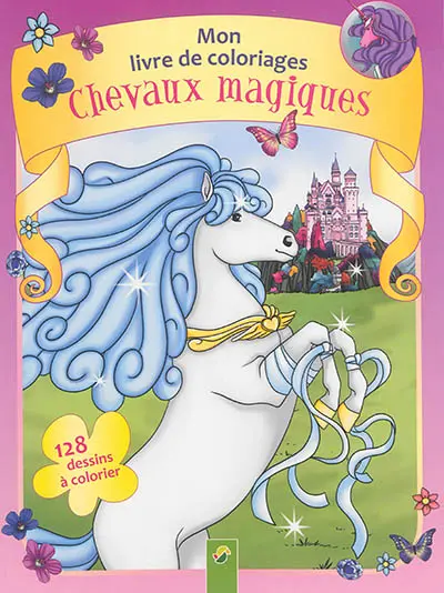 Chevaux magiques : mon livre de coloriages