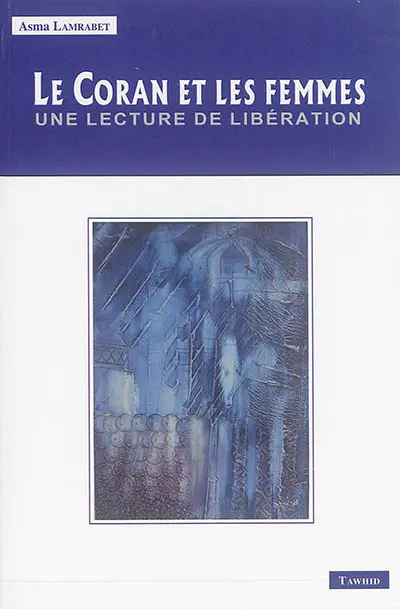 Femmes et hommes dans le Coran : quelle égalité ?