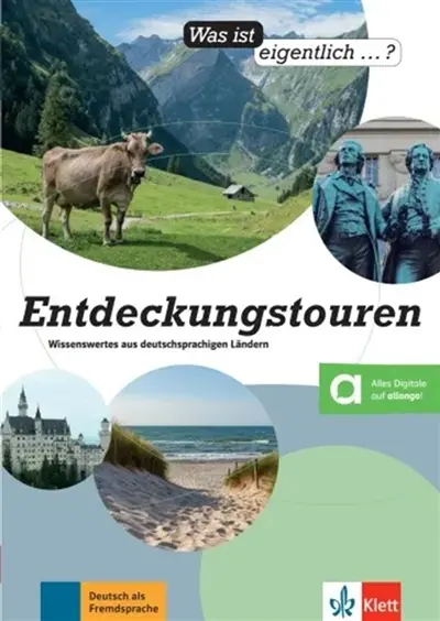 Entdeckungstouren : wissenswertes aus deutschsprachigen Ländern : Deutsch als Fremdsprache