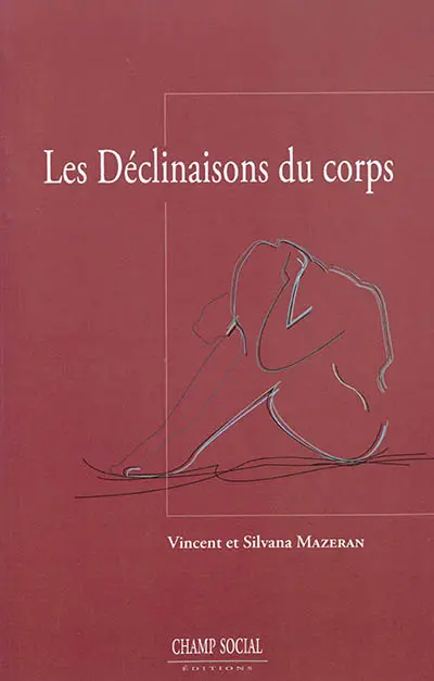 Les déclinaisons du corps : pour une théorie psychanalytique de la somatisation